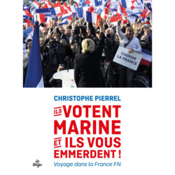 Ils votent Marine et ils vous emmerdent !