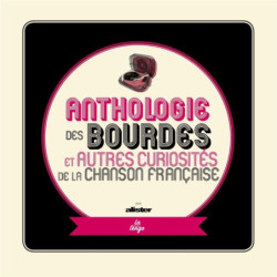 Anthologie des bourdes et autres curiosités de la chanson française (nouvelle édition augmentée)