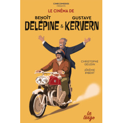 Le Cinéma de Benoît Delépine & Gustave Kervern