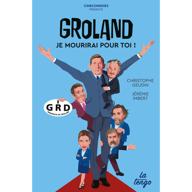 Groland, je mourirai pour toi !